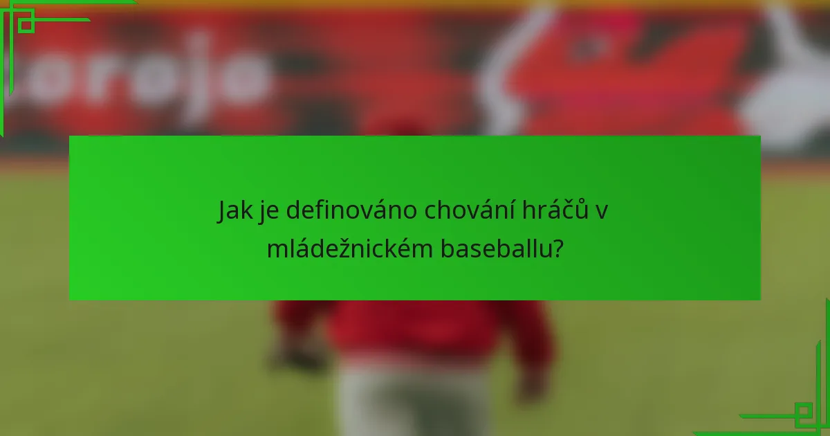 Jak je definováno chování hráčů v mládežnickém baseballu?