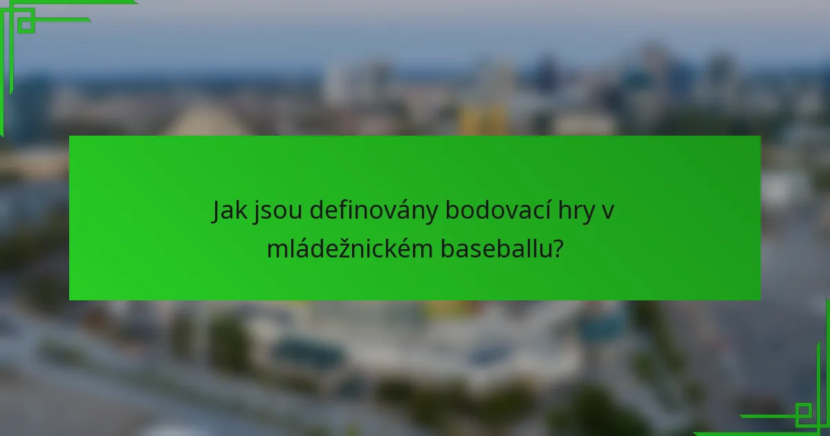 Jak jsou definovány bodovací hry v mládežnickém baseballu?