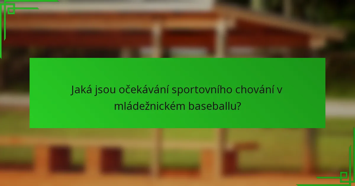 Jaká jsou očekávání sportovního chování v mládežnickém baseballu?